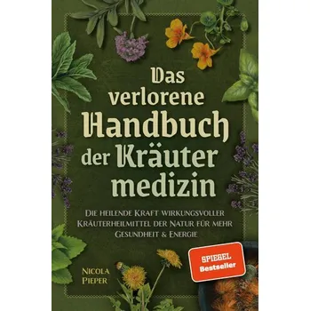 Das verlorene Handbuch der Kräutermedizin - Nicola Pieper