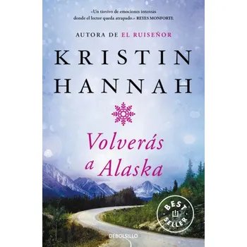 Volverás a Alaska – KRISTIN HANNAH (ES)