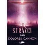 Strážci: 1. díl - Dolores Cannon (2023,…