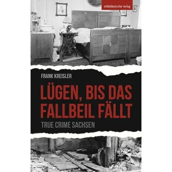 Lügen, bis das Fallbeil fällt - Kreisler, Frank