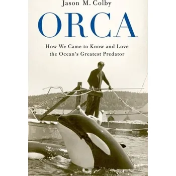 Orca - Colby, Jason M. (Associate Professor of History, Unviersity of Victoria)