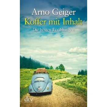 Koffer mit Inhalt - Arno Geiger