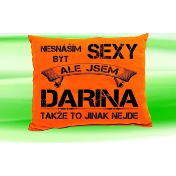 Dekorativní polštářek Polštář se jménem DARINA Oranžový (polštářek nesnáším být sexy ale jsem ???)