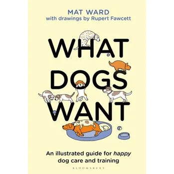 Příroda What Dogs Want - Ward, Mat