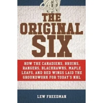 The Original Six - Freedman, Lew