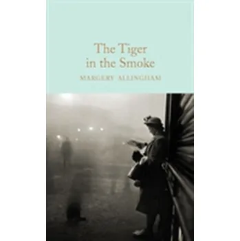 Beletrie pro dospělé The Tiger in the Smoke - Margery Allingham [EN] (2017, Vázaná, Pan Macmillan)