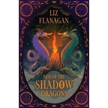 Rise of the Shadow Dragons - Flanagan, Liz