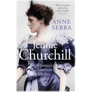 Literární biografie Jennie Churchill - Sebba, Anne [EN] (2019, Brožovaná, Orion Publishing Co)