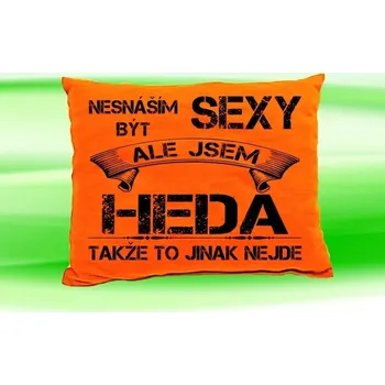 Dekorativní polštářek Polštář se jménem HEDA Oranžový (polštářek nesnáším být sexy ale jsem ???)