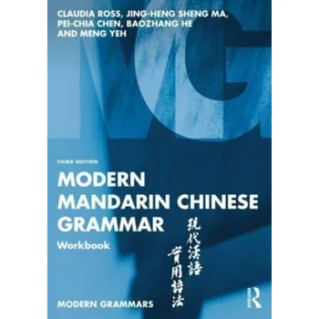 Modern Mandarin Chinese Grammar Workbook - Ross, Claudia