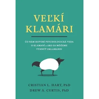 Učebnice Veľkí klamári - Hart, Christian L; Curtis, Drew A.