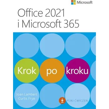 Technika Office 2021 i Microsoft 365. Krok po kroku - Lambert Joan