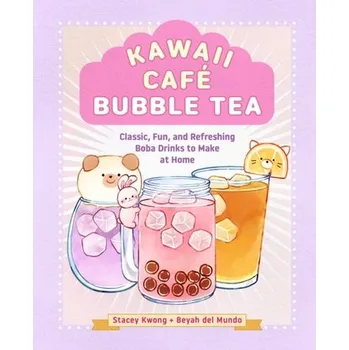 Kawaii Cafe Bubble Tea - Kwong, Stacey; del Mundo, Beyah