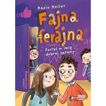 Fortel w imię dobrej sprawy. Fajna ferajna. Tom 2 - Kasia Keller