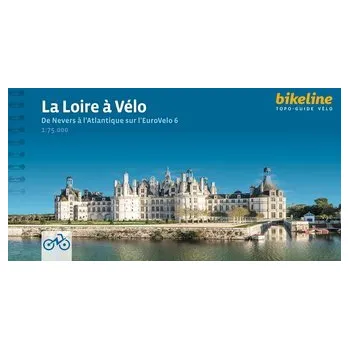 Cestování La Loire à Vélo - Esterbauer Verlag