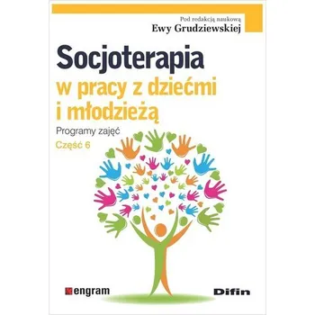 Cizojazyčná kniha Socjoterapia w pracy z dziećmi i młodzieżą cz.6 - red. Ewa Grudziewska