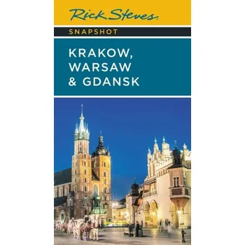 Cestování Rick Steves Snapshot Krakow, Warsaw & Gdansk (Seventh Edition) - Hewitt, Cameron Markby; Hewitt, Andy