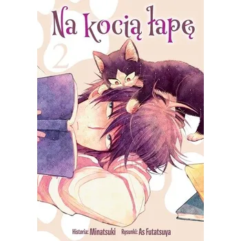 Na kocią łapę. Tom 2 - Asu Futatsuya,Tsunami Minatsuki