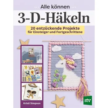 Alle können 3D-Häkeln - Simpson, Kristi