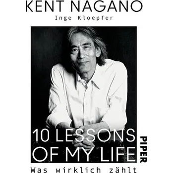 10 Lessons of my Life - Nagano, Kent [DE] (2023, Taschenbuch, Piper Verlag GmbH)