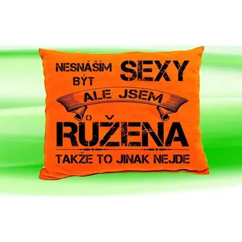 Dekorativní polštářek Polštář se jménem RŮŽENA Oranžový (polštářek nesnáším být sexy ale jsem ???)
