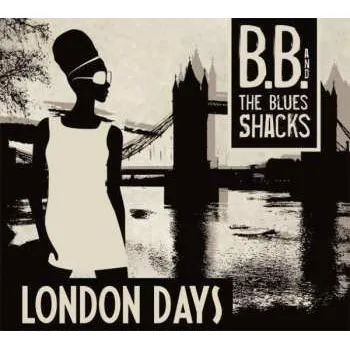 Zahraniční hudba LP B.B. & The Blues Shacks: London Days LTD 2010 180g Vinyl Limited Edition