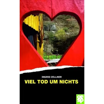 Viel Tod um nichts - Zellner, Ingrid