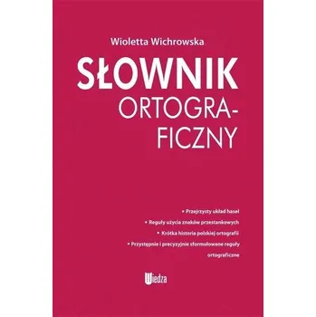 Encyklopedie Słownik ortograficzny - Wioletta Wichrowska