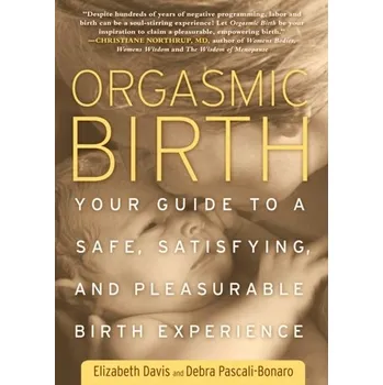 Orgasmic Birth - Elizabeth Davis