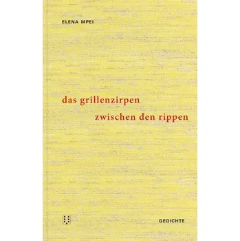 Das Grillenzirpen zwischen den Rippen - Mpei, Elena