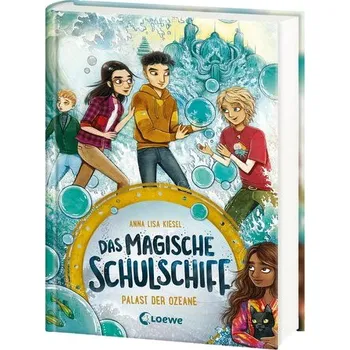 Das magische Schulschiff (Band 3) - Palast der Ozeane - Kiesel, Anna Lisa
