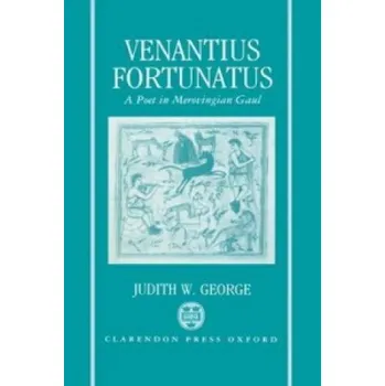Kniha Venantius Fortunatus: A Latin Poet in Merovingian Gaul – Judith W. George (EN)
