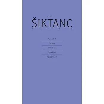 Poezie Karel Šiktanc - Karel Šiktanc