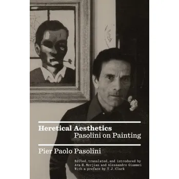Umění Heretical Aesthetics: Pasolini on Painting – Ara H. Merjian (EN)