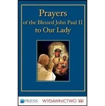 Prayers to the Blessed Virgin Mary - John Paul II - Jan Paweł II