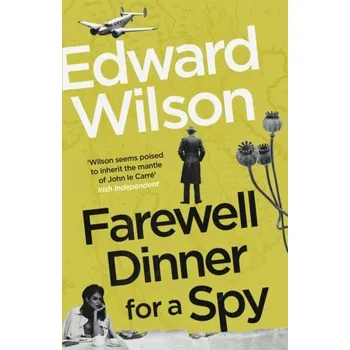 Farewell Dinner for a Spy - Wilson, Edward