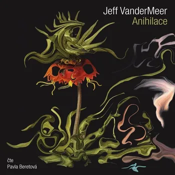 Anihilace - Jeff Vandermeer (čte Pavla Beretová) CD