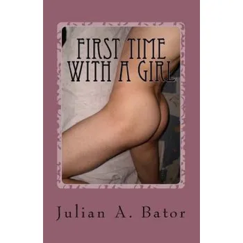 Učebnice First time with a girl: Desires and confessions of a young gay – Julian a Bator (EN)