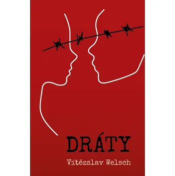 Dráty - Vítězslav Welsch