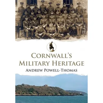 Cestování Cornwall's Military Heritage - Thomas A. Powell