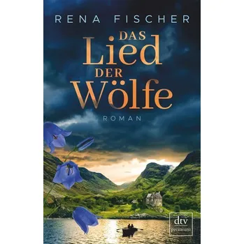 Das Lied der Wölfe - Fischer, Rena [DE] (2021, Měkká, dtv Verlagsgesellschaft)