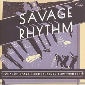 Zahraniční hudba CD Various: Savage Rhythm - Swingin' Dance Floor Sounds To Blow Your Top 2014