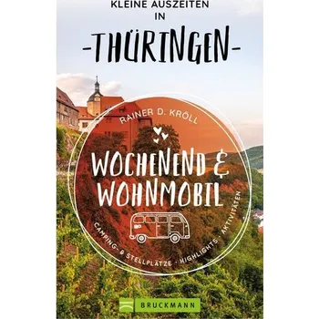 Cestování Kleine Auszeiten Wochenend & Wohnmobil Thüringen - Kröll, Rainer D.