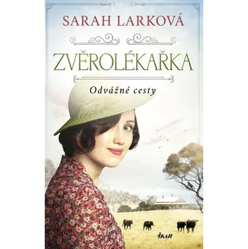 Kniha Zvěrolékařka: Odvážné cesty - Sarah Larková (E-Kniha)