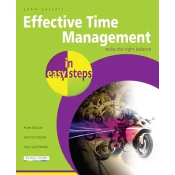Effective Time Management in Easy Steps - Carroll, John M.