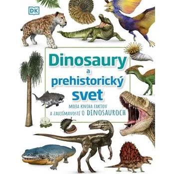 Dinosaury a prehistorický svet