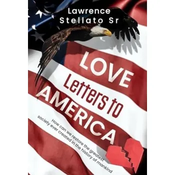 Love Letters to America - Stellato, Sr Lawrence