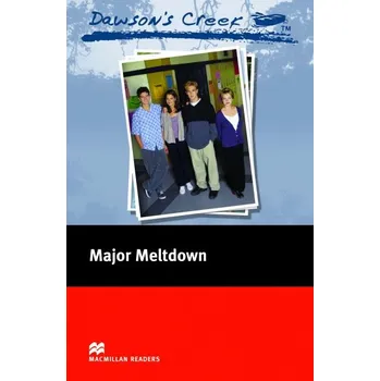 Macmillan Readers Elementary Dawson´s Creek 3: Major Meltdown - K. S. Rodriguez , retold by F. H. Cornish