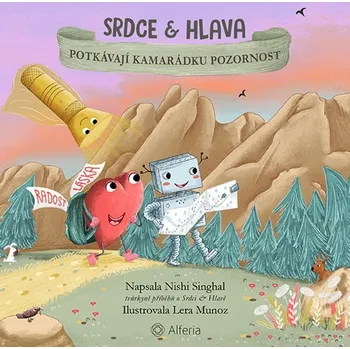 Srdce a Hlava potkávají kamarádku Pozornost - Lucia Richterová, Nishi Singhal (E-Kniha)