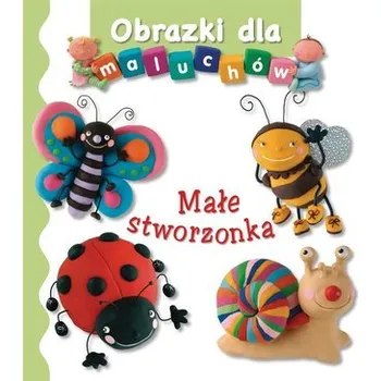 První čtění Obrazki dla maluchów - Małe stworzonka - Emilie Beaumont Nathalie Belineau